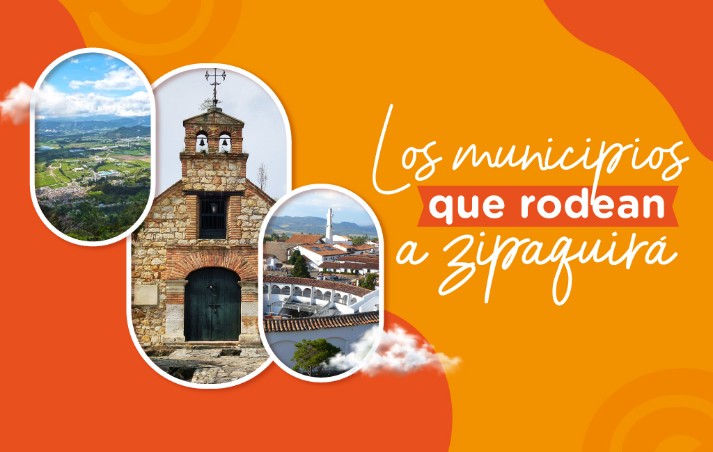 Conoce los municipios que rodean Zipaquirá